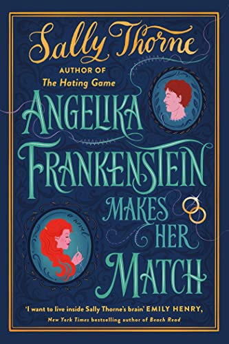 Angelika Frankenstein Makes Her Match: the brand new novel by the bestselling author of The Hating Game von Little, Brown Book Group